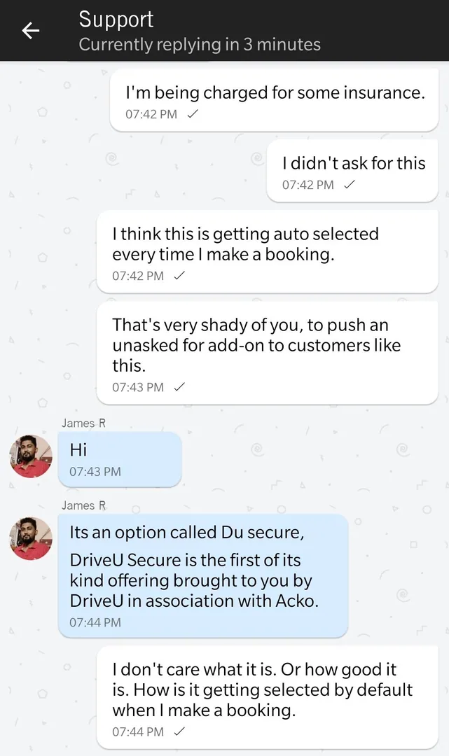 I just discovered that DRIVEU has been adding a â¹15 charge for insurance, to every booking I make, without my ever ask
