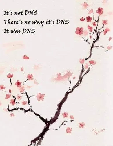 A haiku about DNS. 

If you understand this, you are my soul brother/sister. Call me and we will share a virtual drink t
